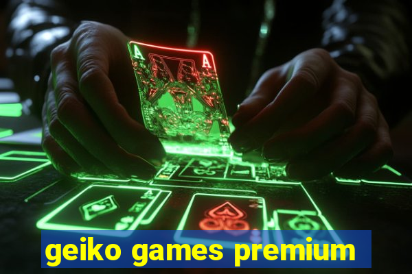 geiko games premium